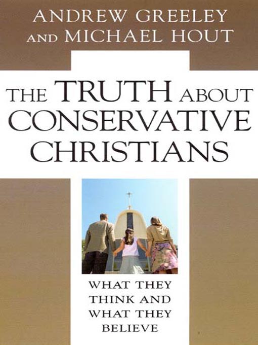 Title details for The Truth about Conservative Christians by Andrew M. Greeley - Available
